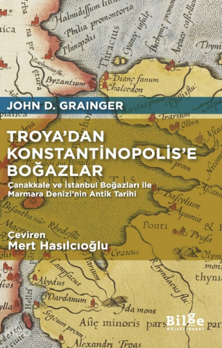 Troya’dan Konstantinopolis’e Boğazlar;(Çanakkale ve İstanbul Boğazları