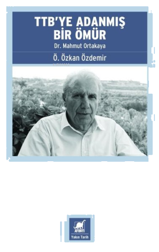 TTB'ye Adanmış Bir Ömür: Dr. Mahmut Ortakaya