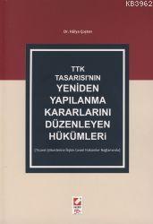 TTK Tasarısı'nın Yeniden Yapılanma Kararlarını Düzenleyen Hükümleri