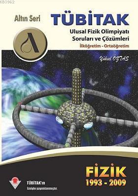 Tübitak Ulusal Fizik (1993- 2009) Olimpiyatı Soru ve Çözümleri