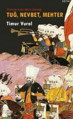 Tuğ, Nevbet, Mehter; Türklerde Askeri Müzik Geleneği