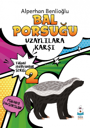 Tuhaf Hayvanlar Serisi-2;Bal Porsuğu Uzaylılara Karşı