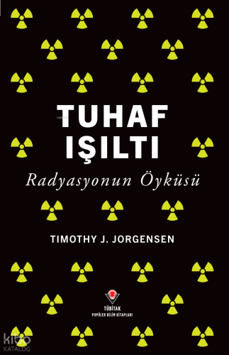Tuhaf Işıltı - Radyasyonun Öyküsü