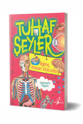 Tuhaf Şeyler ;İlginç İnsan Vücudu