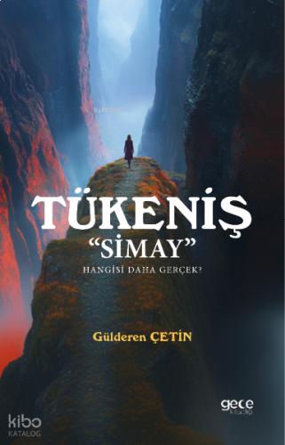 Tükeniş "Simay";Hangisi Daha Gerçek