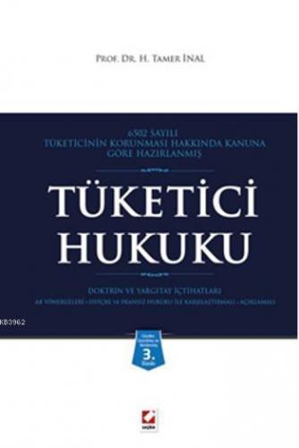 Tüketici Hukuku; Doktrin ve Yargıtay İçtihatları, AB Yönergeleri  İsviçre ve Fransız Hukuku ile Karşılaştırmalı  Aç