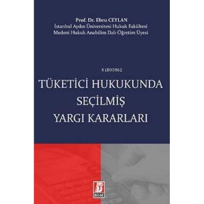 Tüketici Hukukunda Seçilmiş Yargı Kararları