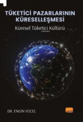 Tüketici Pazarlarının Küreselleşmesi: Küresel Tüketici Kültürü