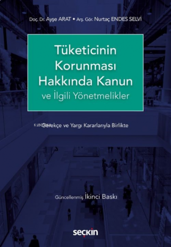 Tüketicinin Korunması Hakkında Kanun;(Gerekçeli – Yargı Kararları ile 