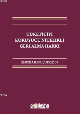 Tüketiciyi Koruyucu Nitelikli Geri Alma Hakkı