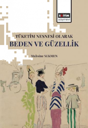 Tüketim Nesnesi Olarak Beden ve Güzellik