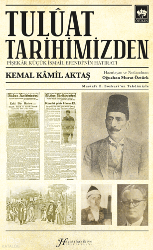 Tulûat Tarihimizden;Pişekâr Küçük İsmail Efendi’nin Hatıratı