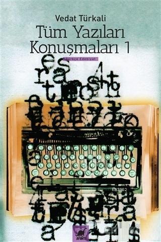 Tüm Yazıları Konuşmaları 1