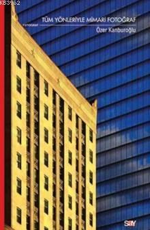 Tüm Yönleriyle Mimari Fotoğraf