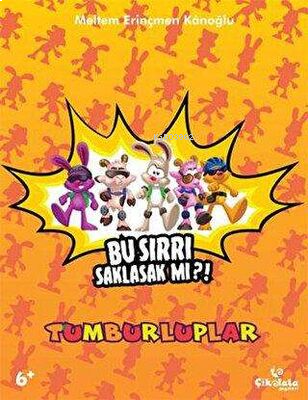 Tumburluplar - Bu Sırrı Saklasak mı?! (6+ Yaş)