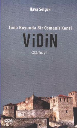 Tuna Boyunda Bir Osmanlı Kenti Vidin
