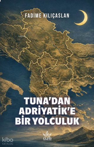 Tuna’dan Adriyatik’e Bir Yolculuk