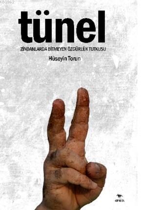 Tünel; Zindanlarda Bitmeyen Özgürlük Tutkusu