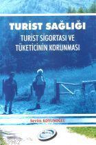 Turist Sağlığı; Turizm Sigortası ve Tüketicinin Korunması