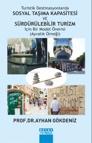 Turistik Destinasyonlarda Sosyal Taşıma Kapasitesi;;Ve Sürdürülebilir Turizm İçin Bir Model Önerisi
