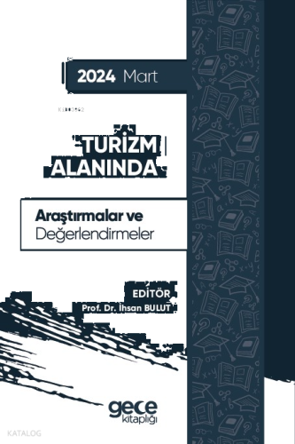 Turizm Alanında Araştırmalar ve Değerlendirmeler - Mart 2024