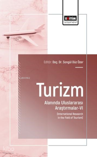 Turizm Alanında Uluslararası Araştırmalar - 6