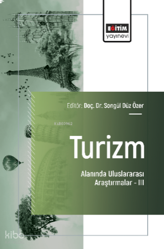 Turizm Alanında Uluslararası Araştırmalar –III