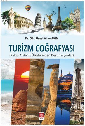 Turizm Coğrafyası; Rakip Akdeniz Ülkelerinden Destinasyonları