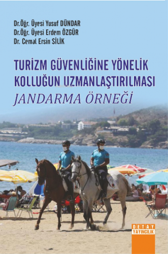 Turizm Güvenliği Yönelik Kolluğun Uzmanlaştırılması Jandarma Örneği