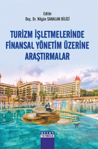 Turizm İşletmelerinde Finansal Yönetim Üzerine Araştırmalar