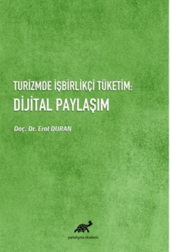 Turizmde İşbirlikçi Tüketim: Dijital Paylaşım