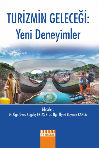 Turizmin Geleceği: Yeni Deneyimler