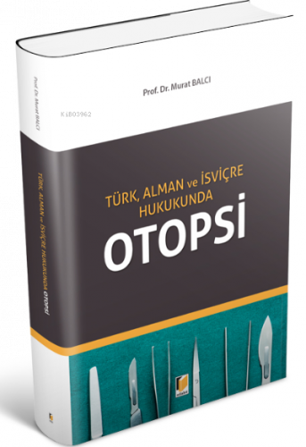 Türk, Alman ve İsviçre Hukukunda Otopsi