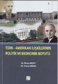 Türk  Amerikan İlişkilerinin Politik ve Ekonomik Boyutu