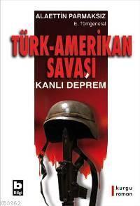 Türk-Amerikan Savaşı; Kanlı Deprem