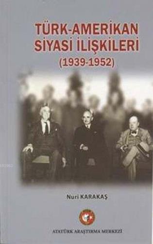 Türk-Amerikan Siyasi İlişkileri (1939-1952)