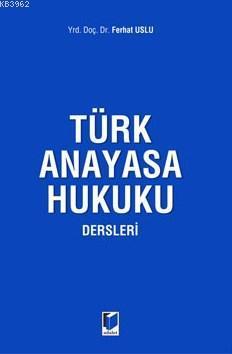 Türk Anayasa Hukuku Dersleri