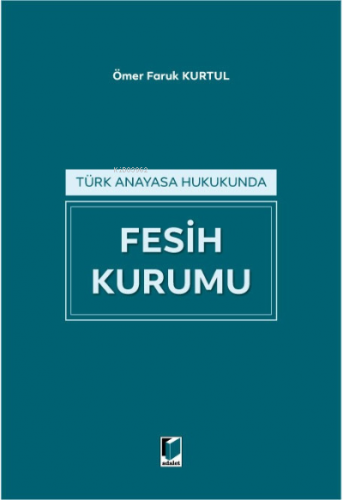 Türk Anayasa Hukukunda Fesih Kurumu