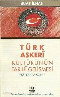 Türk Askerî Kültürünün Tarihî Gelişmesi; Kutsal Ocak