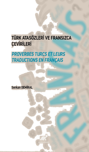 Türk Atasözleri ve Fransızca Çevirileri Proverbes Turcs et Leurs Traductions en Français