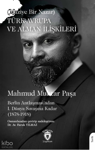 Türk-Avrupa ve Alman İlişkileri (Maziye Bir Nazar);Berlin Antlaşması’ndan I. Dünya Savaşına Kadar (1878-1918)