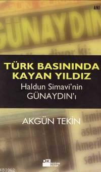 Türk Basınında Kayan Yıldız / Haldun Simavi Nin "günaydın"ı