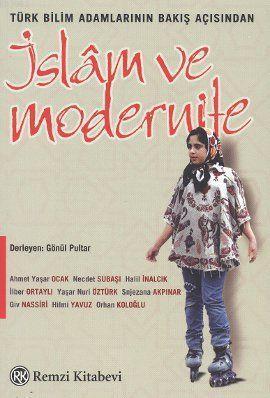 Türk Bilim Adamlarının Bakış Açısından| İslam ve Modernite