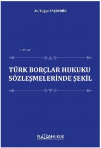 Türk Borçlar Hukuku Sözleşmesinde Şekil