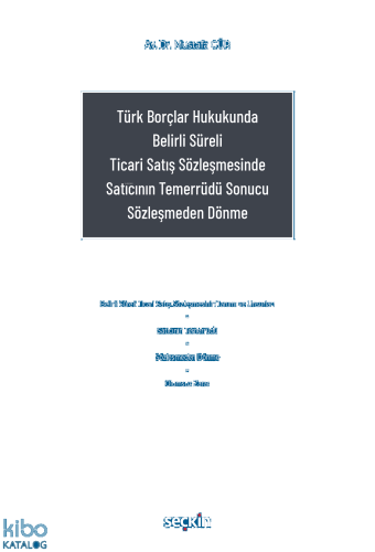 Türk Borçlar Hukukunda Belirli Süreli Ticari Satış Sözleşmesinde Satıcının Temerrüdü Sonucu Sözleşmeden Dönme