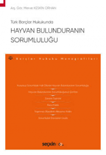 Türk Borçlar Hukukunda;Hayvan Bulunduranın Sorumluluğu – Borçlar Hukuku Monografileri –