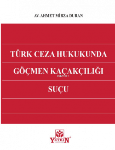 Türk Ceza Hukukunda Göçmen Kaçakçılığı Suçu