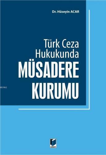 Türk Ceza Hukukunda Müsadere Kurumu