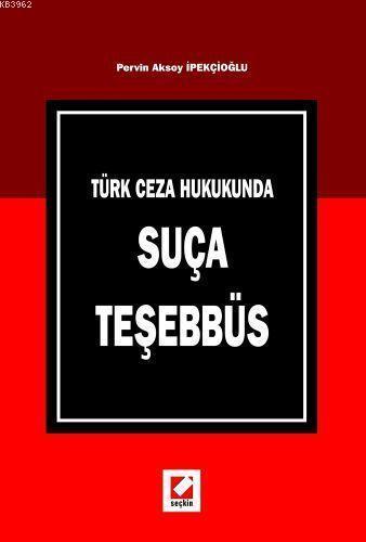 Türk Ceza Hukukunda Suça Teşebbüs