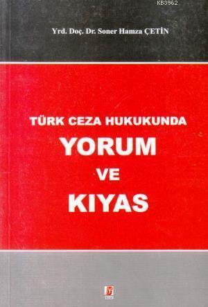 Türk Ceza Hukukunda Yorum ve Kıyas